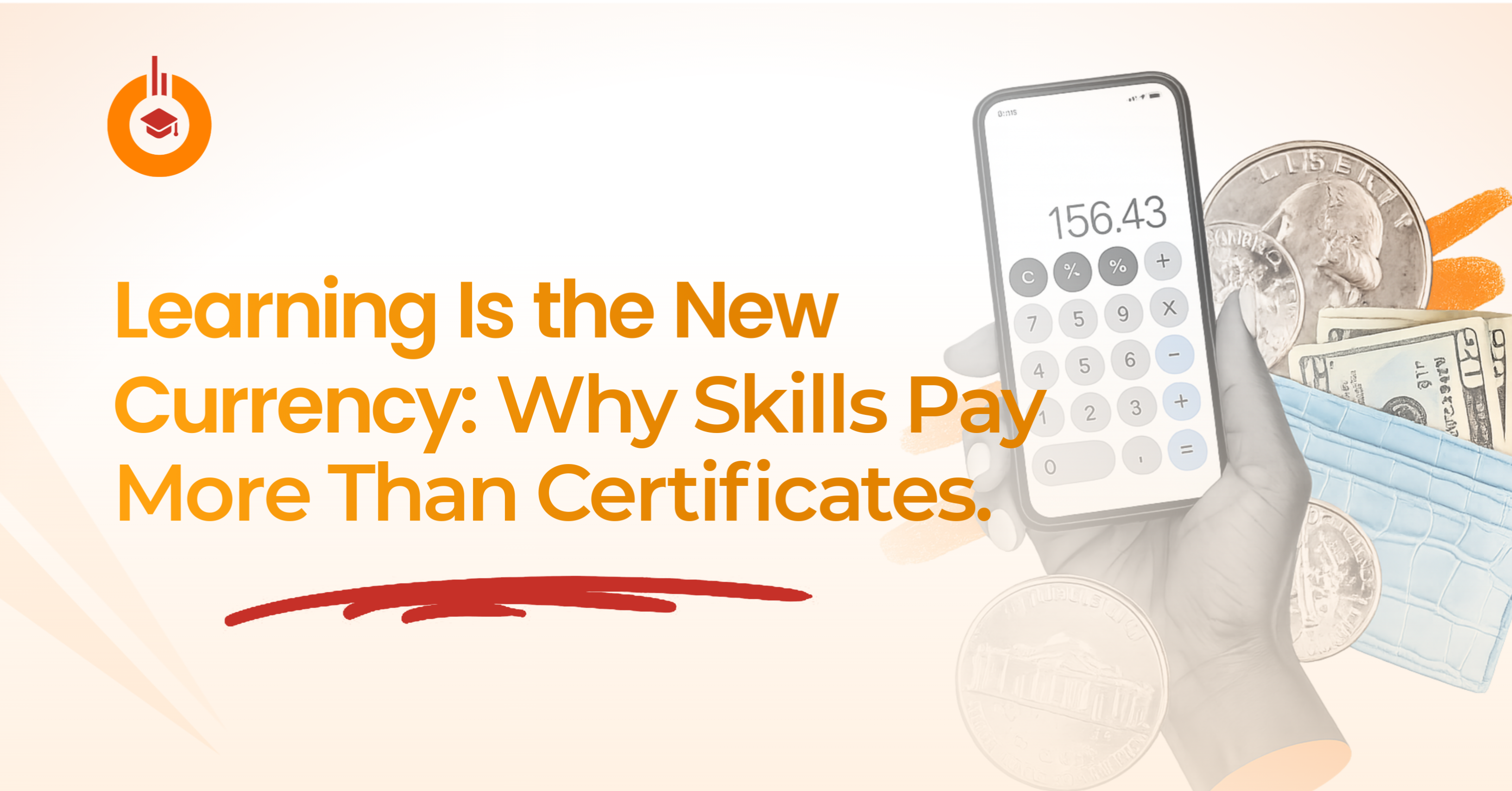 Learning Is the New Currency: Why Skills Pay More Than Certificates