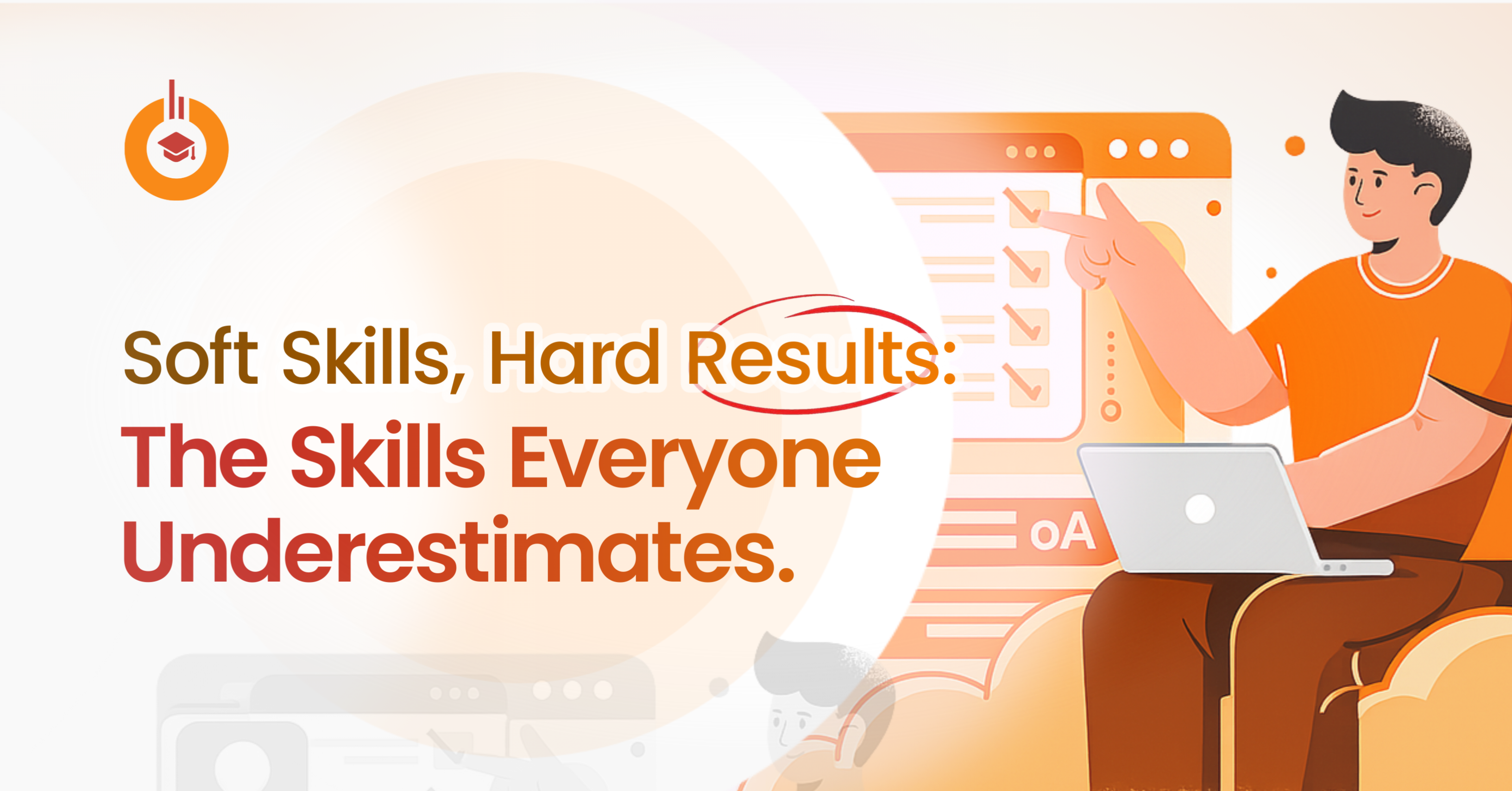 Soft Skills, Hard Results: The Skills Everyone Underestimates